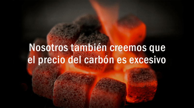 Nosotros también creemos que el precio del carbón es excesivo